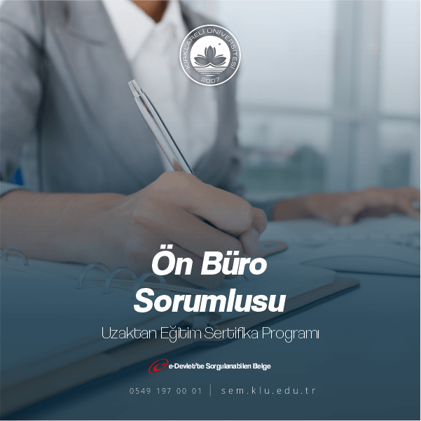 Ön Büro Sorumlusu Eğitim Programı ile kazanmaya hak kazanacağınız üniversite onaylı ve eDevlet'te sorgulanabilir belge ile CV'nizi güçlendirebilir, İşe girişte ve yükselmede avantajlı konuma gelebilirsiniz.